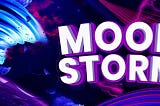 MoonStorm — Day 1 (Informational)