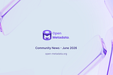 June 2026 — OpenMetadata Community News