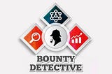 Bounty Detective | Start earning crypto right now