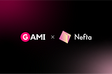 Blockchain Gaming for The Masses: Nefta and GAMI’s Partnership Makes the Jump to Web3 Gaming a…