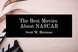 The Best Movies About NASCAR