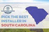 The Best Solar Companies in South Carolina