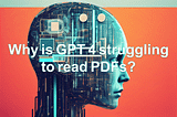 Why is GPT 4 struggling to read PDFs? You need an ultimate “Chat With PDF” APP