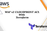 Terraform — Setting Up WAF on CloudFront