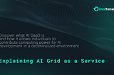 Explaining AI Grid as a Service (GaaS) on OmniTensor