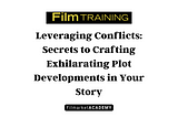 Leveraging Conflicts: Secrets to Crafting Exhilarating Plot Developments in Your Story