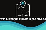 T2C $20,000,000 HEDGE FUND ROADMAP