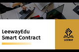 Leeway Edu Announces the Pre-launch of Leeway Edu Smart Contract