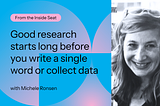 Good research starts long before you write a single word or collect data