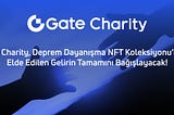 Gate.io Olarak Deprem Dayanışma NFT Koleksiyonunu Hayata Geçirdik