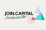 Introducing: The Join Capital Ambassador Program