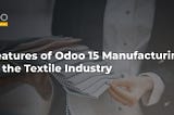 odoo 15 manufacturing
