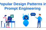 Popular Design Patterns in Prompt Engineering