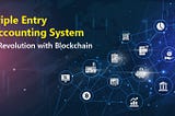 Triple entry accounting system: A revolution with blockchain