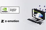 z-emotion Accelerates Innovation as it Joins NVIDIA Inception Program