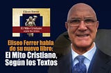 Eliseo Ferrer, autor y ensayista, habla de “El Mito Cristiano”