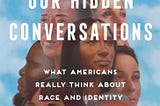 Review: Our Hidden Conversations by Michele Norris