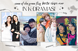 BFF Goals: 10 Endearing Bestie Ships in K-Dramas That Everyone Admires
