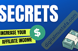 10 Secret Tips to Increase Your Affiliate Income