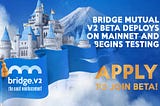 Bridge Mutual V2.0 Beta 已部署在以太坊主网，邀请您进行测试！