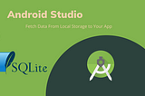 Android Studio: Fetch Data From Local Storage /SQLite(2020) in your app— PART 1 (Creating Database)