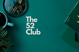 The 52 Club — On relevancy