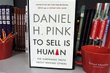 To Sell Is Human: The Surprising Truth About Moving Others