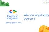 5 reasons why you should attend DevFest Bangladesh 2019