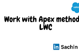 Work with Salesforce Data — Work with Apex Method in LWC