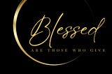 Blessed Are Those Who Give is Celebrating One Year of Generosity