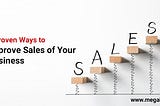 How To Improve Sales of Your Business: 5 proven Ways