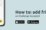 How to add friends on Challenge Accepted