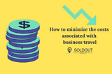 How to minimize the costs associated with business travel