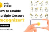 How to Enable Multiple Gesture Recognizer!