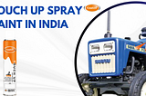 Touch Up Spray Paint in India: A Buyer’s Guide to Quality
