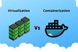 How Containerization is different than Virtualization ?