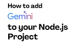 Add Gemini to your next web project