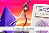 How to Calculate Gas and Costs while deploying Solidity Contracts and Functions