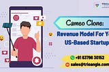 Cameo Clone: Revenue Model For Your US-Based Startup