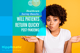 Survey Results: Will Patients Be Hesitant to Visit Providers Post-Pandemic?