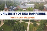 Aerial view of the University of New Hampshire with text: “#ThisIsUNH Takeover”