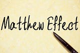 The Matthew Effect