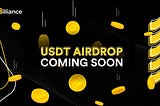 USDT AIRDROP BY BILLIANCE IS COMMING SOON !