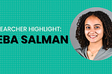 Researcher Highlight: Heba Salman