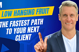 The Fastest Path to your Next Client