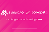 SpiderDAO announces partnership expansion with new LAU program with PETS