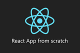 Tutorial: Setup React App from scratch with Webpack’s CSS, SASS and file loaders 2022