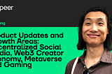 Product Updates and Growth Areas: Decentralized Social Media, Web3 Creator Economy, Metaverse and…
