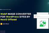 WebP Image Converters for WordPress Sites: A Comprehensive Overview