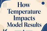 How Temperature Impacts AI Responses